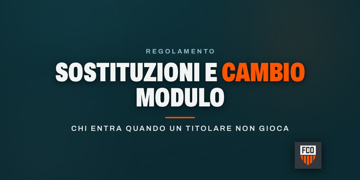 Sostituzioni e cambio modulo: chi entra quando un titolare non gioca