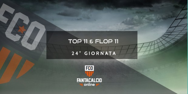 Top 11 e Flop 11 - 24° Giornata Serie A
