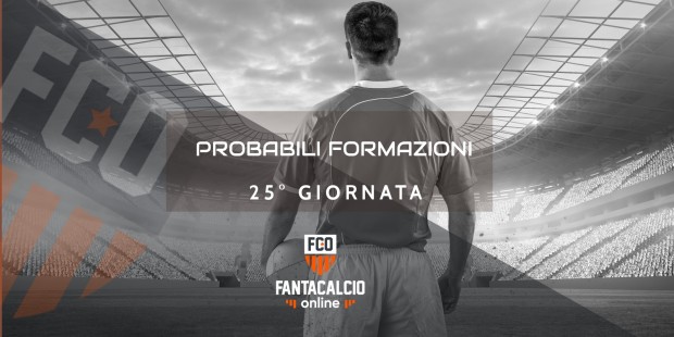 Probabili Formazioni 25° Giornata