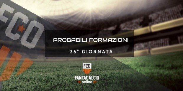 Probabili Formazioni 26° Giornata