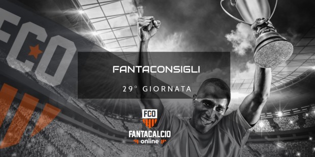 Fantaconsigli 29 giornata