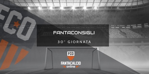 Fantaconsigli 30 Giornata Serie A