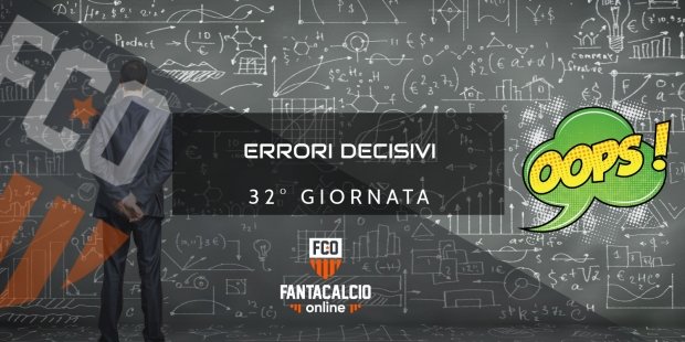 Errori decisivi 32 giornata