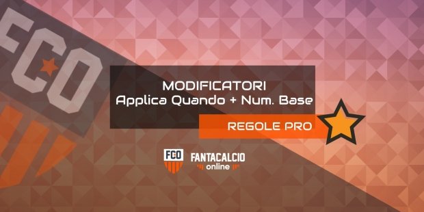 Modificatori Regole Avanzate Applica Quando + Num. Base