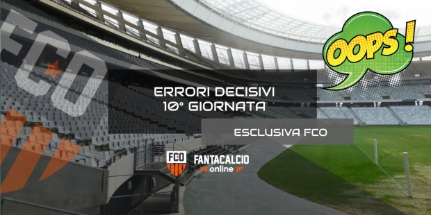 Errori decisivi decima giornata