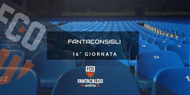 Fantaconsigli sedicesima giornata